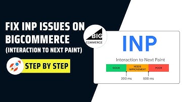 How To Fix BigCommerce INP (Interaction to Next Paint) Issues: Improve Speed with Website Speedy