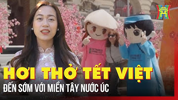 Hơi thở Tết Việt đến sớm với miền Tây nước Úc | Tin tức