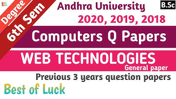 6th sem Web Technologies previous papers || #AU degree Computers previous 2020,2019,2018 papers ||