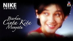 Biarkan Cinta Kita Menyatu - Nike Astrina ( Nike Ardilla )  - Durasi: 2:05. 