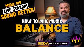 Balance - The Foundation of a Great Mix! The BEDA Mix Process - Part 1