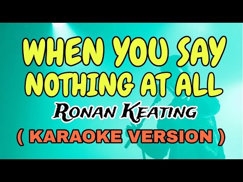 WHEN YOU SAY NOTHING AT ALL | RONAN KEATING \
