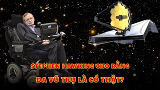 James Webb Sắp Chứng Minh Lời Tiên Tri Cuối Cùng Của Stephen Hawking?