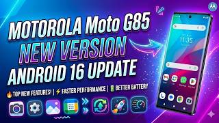 MOTOROLA MOTO G85 NEW ANDROID VERSION 16 NEW FUTURE #motog855g #motorola #newversion #version16 it
