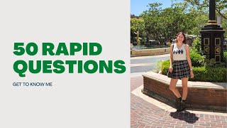 50 rapid questions to get to know me!