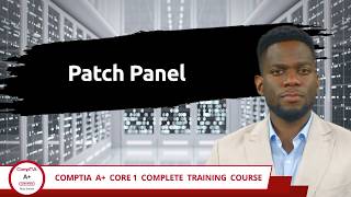 CompTIA A+ Core 1 (220-1201) | Patch Panel | Exam Objective 2.5 | Course Training Video