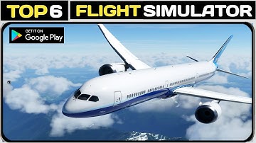 Top 6 Realistic FLIGHT SIMULATOR GAMES FOR Android 2022 | BEST AIRPLANE SIMULATOR ANDROID