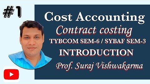 #1 TYBCOM Contract Costing SEM 6 | CostAccounting | SYBAF | Suraj Vishwakarma | Mumbai University |