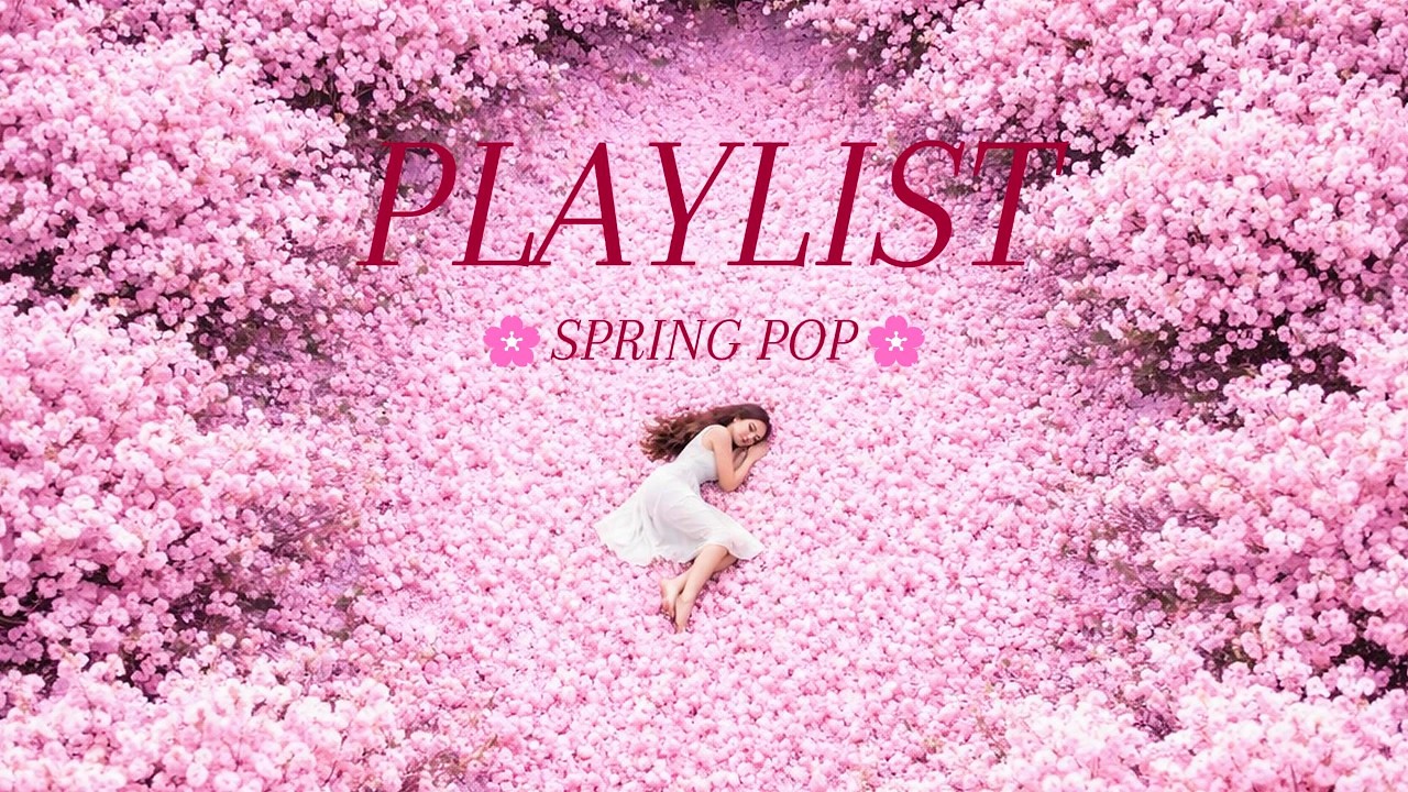 [Playlist] 봄 향기가 날 것 같은 플리 맛집 🌸출근부터 퇴근까지🎧ㅣSPRING POPㅣ · 카페 · 산책 · 작업 ...
