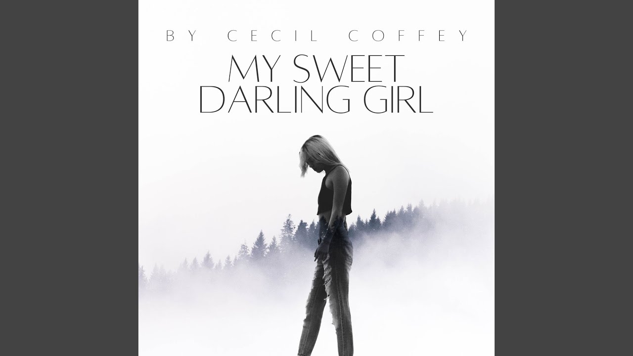 My Sweet Darling Girl - YouTube
