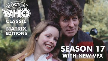 Doctor Who Classic - Season 17 with new VFX! (No AI)