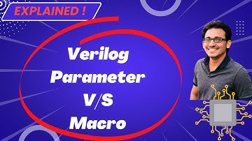 Explained - Verilog Parameter V/S Macros | VLSI Interview Topics | Do Like 👍& Subscribe 🔕