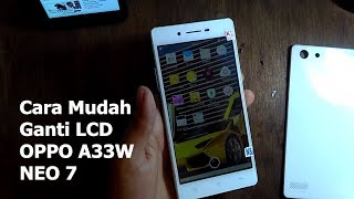 Cara Mudah Ganti LCD OPPO NEO 7 A33W