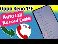 Oppo reno 12f auto call record enable // auto call record settings