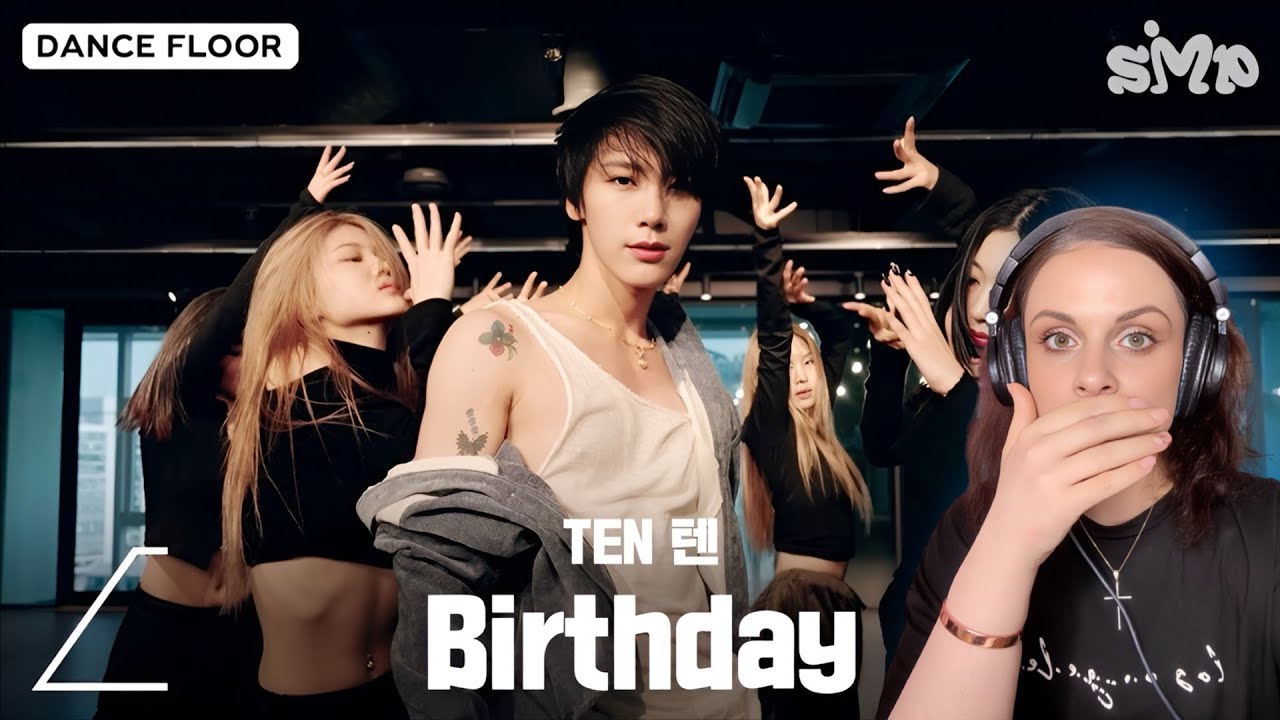 TEN First Time  Reaction 'Birthday' MV and Dance Practice
