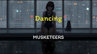 Dancing - MUSKETEERS  |  [ เนื้อเพลง ]