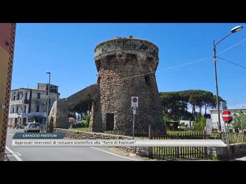 Capaccio: approvati interventi urgenti di restauro scientifico alla "Torre di Paestum"