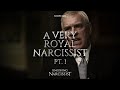 A Very Royal Narcissist Part 5