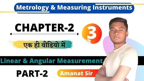 Metrology & Measuring Instruments|Mechanical 6th Semester|Ch-2 Linear & Angular Measurement Part-2|