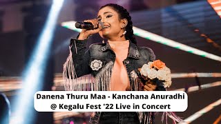 Danena Thuru Maa (දැනෙනා තුරු මා) - Kanchana | Midlane | Kegalu Fest 1st Edition Live in Concert