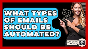 What Types Of Emails Should Be Automated? - TheEmailToolbox.com