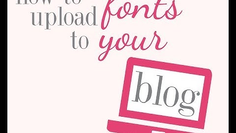 How to Install Fonts to Your Wordpress Website