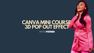 CANVA MINI COURSE 3D POP OUT EFFECT