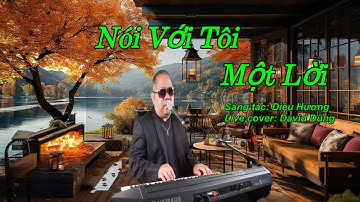 Thumbnail of NÓI VỚI TÔI MỘT LỜI | S/T: DIỆU HƯƠNG | LIVE COVER: DAVID DŨNG