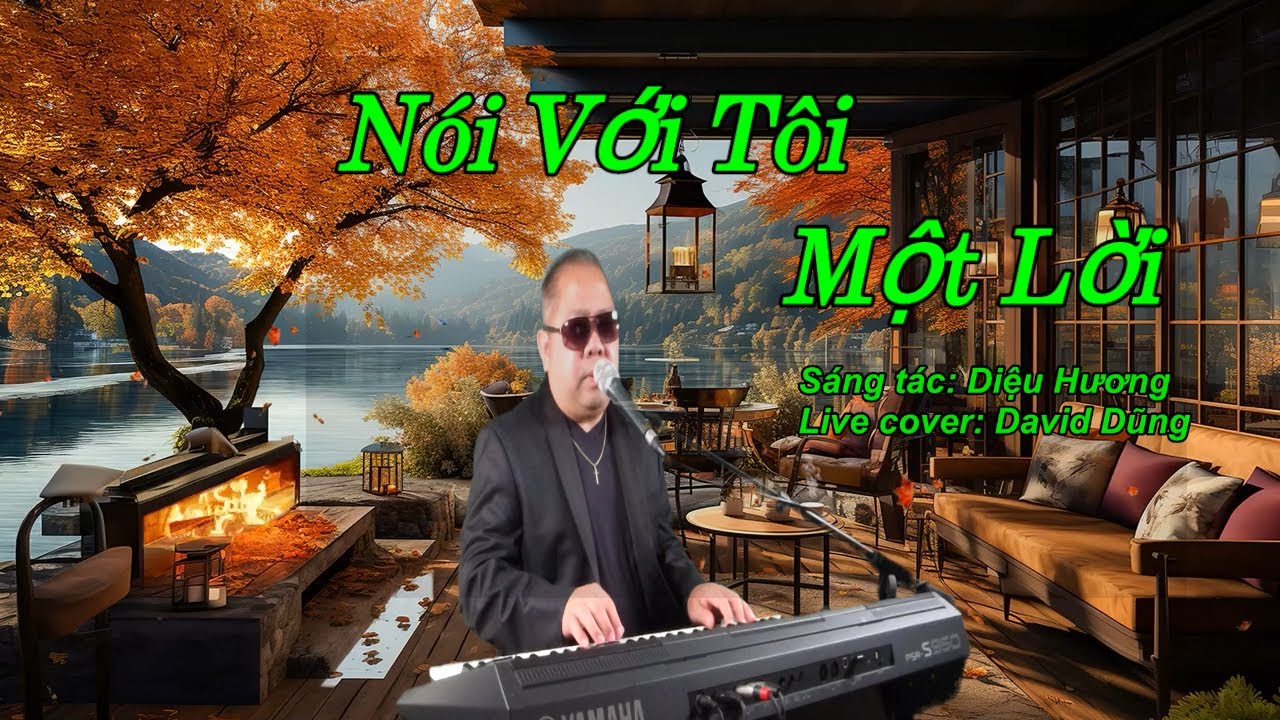 NÓI VỚI TÔI MỘT LỜI | S/T: DIỆU HƯƠNG | LIVE COVER: DAVID DŨNG NÓI VỚI TÔI MỘT LỜI | S/T: DIỆU HƯƠNG | LIVE COVER: DAVID DŨNG