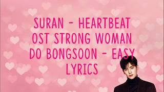 EASY LYRICS SURAN - HEARTBEAT -  OST STRONG WOMAN DO BONGSOON