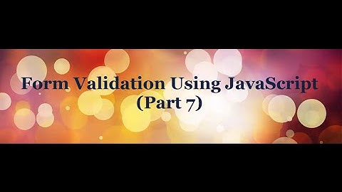 Form Validation Using JavaScript tutorial (Part-7) - Select and CheckBox Validation