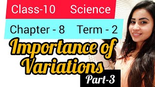 Importance of Variations|Class-10|Ch-8|Term-2|