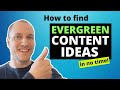 4 Shortcuts to Find EVERGREEN Topics (Blogs & Niche Sites)