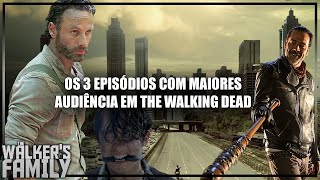 OS 3 EPISÓDIOS COM MAIORES AUDIÊNCIA EM THE WALKING DEAD