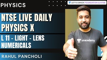NTSE Daily Live - Physics X | L11 - Light - Lens Numericals | Physics | Rahul Pancholi