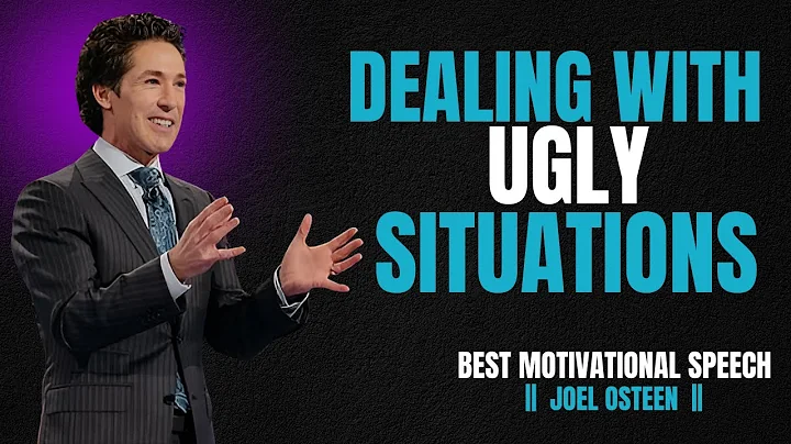 DEALING WITH UGLY SITUATIONS INPRIED BY |JOEL OSTEEN| BEST MOTIVATIONAL SPEECH