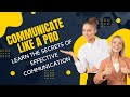 Mastering the Art of Effective Communication | How to Improve Communication Skills?