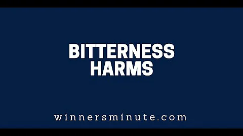 Bitterness Harms | The Winner's Minute With Mac Hammond