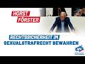 Horst Förster: Rechtssicherheit im Sexualstrafrecht bewahren