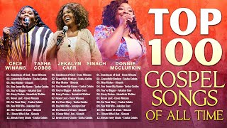 TOP 100 Best Gospel Music Of All Time | GOODNESS OF GOD | CeCe Winans - Tasha Cobbs - Jekalyn Carr