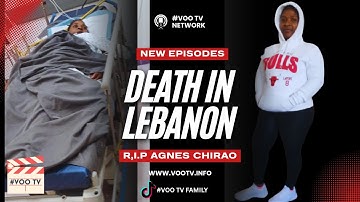 Death In Lebanon 😭 - R.I.P Agnes Chirao 😭