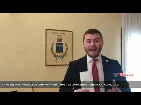 CARO ENERGIA, FRANCESCO LANARO: «RIDUCIAMO L'ILLUMINAZIONE PUBBLICA» | 17/03/2022