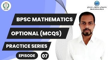 BPSC Mathematics Optional (MCQs) | Practice Series | Episode 7
