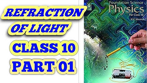 HC VERMA REFRACTION OF LIGHT CLASS 10 PART 01 SOLUTIONS