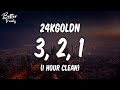 24kGoldn - 3, 2, 1 (1 Hour) (Clean) 🔥 (3, 2, 1 1 Hour Clean)