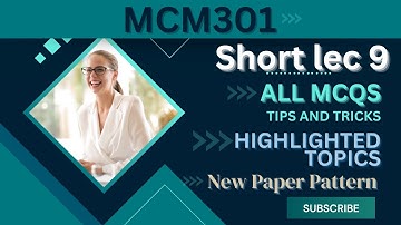 MCM301 Short Lecture 9_Highlighted Questions_MCM301short Lectures_Mid Term_Full Detail In Short Time