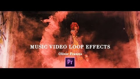 【シンプルなカッコ良さLoop Effects】Oliver Francis Style |『Premiere Pro MVエフェクト解説』