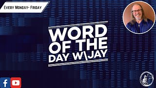 Word of the Day w\Jay