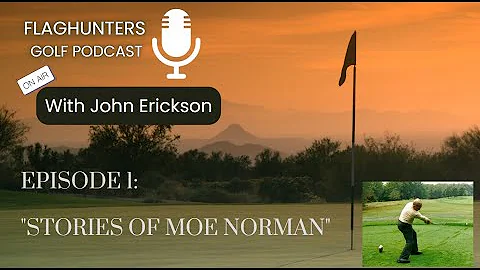 Flaghunters Podcast pt 1 - Moe Norman
