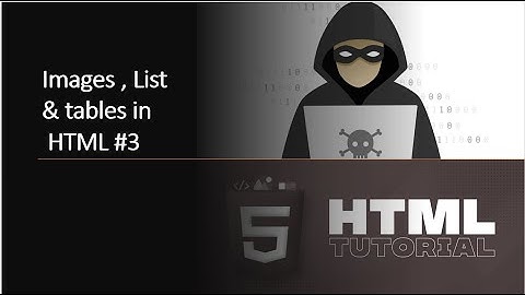 Images , Lists & Table in HTML #3 || HTML FULL COURSE || ZERO TO ADVANCE || anonymouscodec